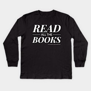Read All The Books - White Ink Kids Long Sleeve T-Shirt